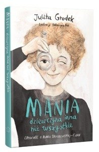 Mania dziewczyna inna niż wszystkie. Opowieść o Marii Skłodowskiej Curie Zuzu Toys